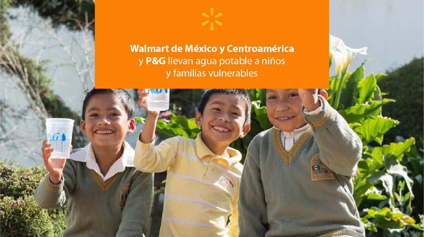 Walmart de México y Centroamérica y P&G llevan agua potable a niños y familias vulnerables banner