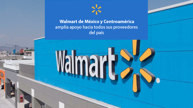 Walmart de México y Centroamérica amplía apoyo hacia todos sus proveedores del país