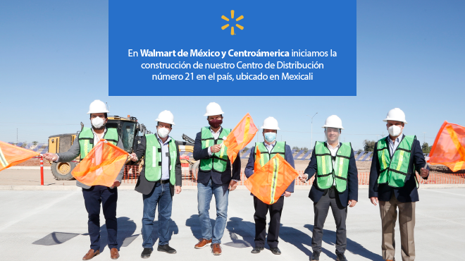 Anuncia Walmart de México y Centroamérica la construcción de su 
Centro de Distribución número 21 en el país, ubicado en Mexicali. Imagen